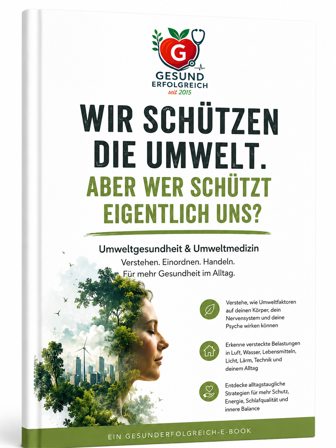 Wir schützen die Umwelt. Aber wer schützt eigentlich uns? E-Book Umweltgesundheit und Umweltmedizin von Katrin Müller – Gesunderfolgreich. Gesundheitsratgeber über Umweltfaktoren, Alltag, Nervensystem, Klima, Ernährung und Gesundheit.